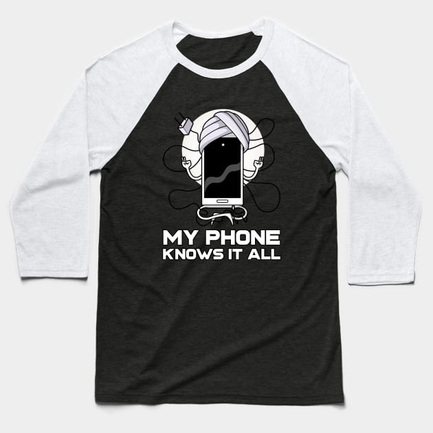 My Phone Knows it All Baseball T-Shirt by Creative Meows